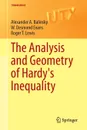 The Analysis and Geometry of Hardy's Inequality - Alexander A. Balinsky, W. Desmond Evans, Roger T. Lewis