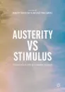 Austerity vs Stimulus. The Political Future of Economic Recovery - Robert Skidelsky, Nicolò Fraccaroli