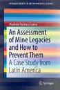 An Assessment of Mine Legacies and How to Prevent Them. A Case Study from Latin America - Vladimir Pacheco Cueva