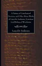 A Pattern of Catechistical Doctrine, and Other Minor Works of Lancelot Andrewes, Sometime Lord Bishop of Winchester - Lancelot Andrewes