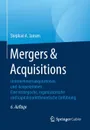 Mergers & Acquisitions. Unternehmensakquisitionen und -kooperationen. Eine strategische, organisatorische und kapitalmarkttheoretische Einfuhrung - Stephan A. Jansen