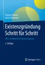 Existenzgrundung Schritt fur Schritt. Mit 2 ausfuhrlichen Businessplanen - Thomas Plümer, Martin Niemann