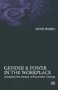 Gender and Power in the Workplace. Analysing the Impact of Economic Change - Harriet Bradley