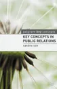 Key Concepts in Public Relations - Sandra Cain