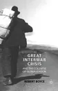 The Great Interwar Crisis and the Collapse of Globalization - R. Boyce