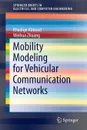 Mobility Modeling for Vehicular Communication Networks - Khadige Abboud, Weihua Zhuang