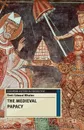 The Medieval Papacy - Brett Whalen