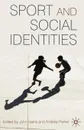 Sport and Social Identities - John Harris, Andrew Parker