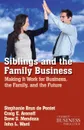 Siblings and the Family Business. Making it Work for Business, the Family, and the Future - NA NA