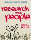 Research with People. Theory, Plans and Practicals - Nigel Holt, Ian Walker