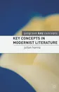 Key Concepts in Modernist Literature - Julian Hanna, Martin Coyle