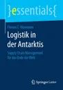 Logistik in der Antarktis. Supply Chain Management fur das Ende der Welt - Florian C. Kleemann