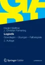 Logistik. Grundlagen - Ubungen - Fallbeispiele - Harald Gleissner, J. Christian Femerling