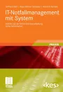 IT-Notfallmanagement mit System. Notfalle bei der Informationsverarbeitung sicher beherrschen - Gerhard Klett, Klaus-Werner Schröder, Heinrich Kersten