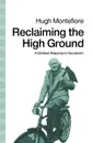 Reclaiming the High Ground. A Christian Response to Secularism - Hugh Montefiore