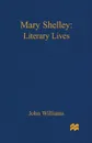 Mary Shelley. A Literary Life - John Williams