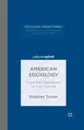 American Sociology. From Pre-Disciplinary to Post-Normal - S. Turner