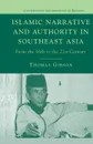 Islamic Narrative and Authority in Southeast Asia. From the 16th to the 21st Century - T. Gibson