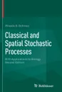 Classical and Spatial Stochastic Processes. With Applications to Biology - Rinaldo B. Schinazi