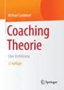 Coaching Theorie. Eine Einfuhrung - Michael Loebbert