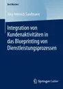 Integration von Kundenaktivitaten in das Blueprinting von Dienstleistungsprozessen - Jörg-Heinrich Sandmann