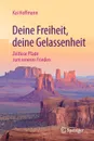 Deine Freiheit, deine Gelassenheit. Zeitlose Pfade zum inneren Frieden - Kai Hoffmann