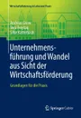 Unternehmensfuhrung und Wandel aus Sicht der Wirtschaftsforderung. Grundlagen fur die Praxis - Andreas Greve, Vera Freytag, Silke Katterbach