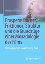 Prosperos Bucher. Friktionen, Struktur und die Grundzuge einer Monadologie des Films. Herausgegeben von Wolfgang Bock - Christian Köhler