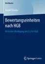 Bewertungseinheiten nach HGB. Kritische Wurdigung des . 254 HGB - Astrid Schüler