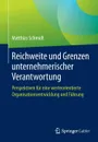 Reichweite und Grenzen unternehmerischer Verantwortung. Perspektiven fur eine werteorientierte Organisationsentwicklung und Fuhrung - Matthias Schmidt