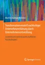 Transformationsmodell nachhaltiger Unternehmensfuhrung durch Unternehmensentwicklung. Grundmodell betriebswirtschaftlicher Nachhaltigkeit - Martin Christian Kemnitz