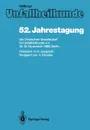 52. Jahrestagung der Deutschen Gesellschaft fur Unfallheilkunde e.V. - J. Springer