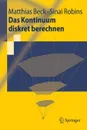 Das Kontinuum diskret berechnen - Matthias Beck, Kord Eickmeyer, Sinai Robins