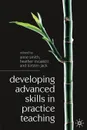 Developing Advanced Skills in Practice Teaching - Anne Smith, Heather Bain, Kirsten Jack