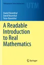 A Readable Introduction to Real Mathematics - Daniel Rosenthal, David Rosenthal, Peter Rosenthal