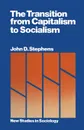 The Transition from Capitalism to Socialism - John D. Stephens
