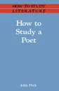 How to Study a Poet - John Peck