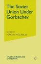 The Soviet Union Under Gorbachev - 