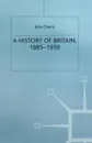 A History of Britain, 1885-1939 - J. Davis