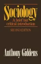 Sociology. A brief but critical introduction - Anthony Giddens