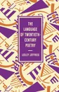 The Language of Twentieth Century Poetry - Lesley Heffries