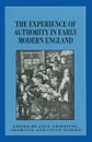 The Experience of Authority in Early Modern England - Adam Fox, Paul Griffiths, Steve Hindle