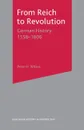 From Reich to Revolution. German History, 1558-1806 - Peter H. Wilson