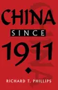 China since 1911 - Richard T. Phillips