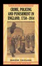 Crime, Policing and Punishment in England, 1750-1914 - David Taylor