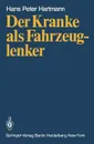 Der Kranke als Fahrzeuglenker - H.P. Hartmann