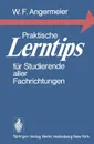 Praktische Lerntips fur Studierende aller Fachrichtungen - Wilhelm F. Angermeier