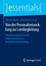 Von der Personalentwicklung zur Lernbegleitung. Veranderungsprozess zur selbstorganisierten Kompetenzentwicklung - Werner Sauter, Christiana Scholz