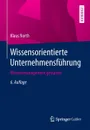 Wissensorientierte Unternehmensfuhrung. Wissensmanagement gestalten - Klaus North