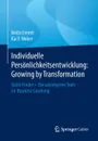 Individuelle Personlichkeitsentwicklung. Growing by Transformation : Quick Finder - Die wichtigsten Tools im Business Coaching - Britta Eremit, Kai F. Weber